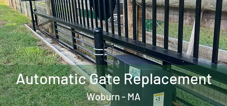 Automatic Gate Replacement Woburn - MA
