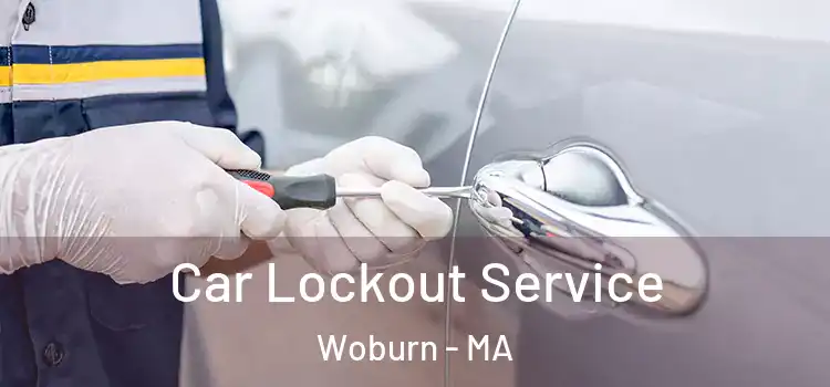 Car Lockout Service Woburn - MA