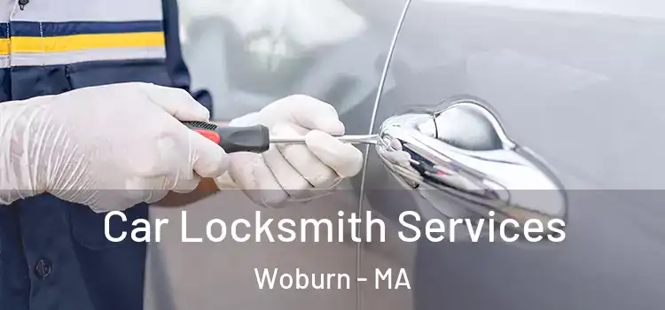  Car Locksmith Services Woburn - MA