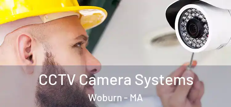 CCTV Camera Systems Woburn - MA