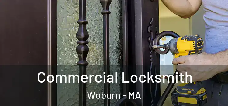 Commercial Locksmith Woburn - MA