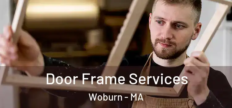  Door Frame Services Woburn - MA