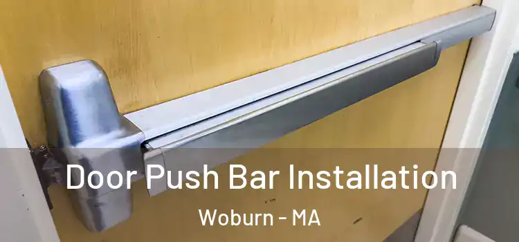 Door Push Bar Installation Woburn - MA
