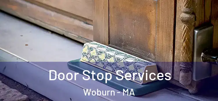  Door Stop Services Woburn - MA