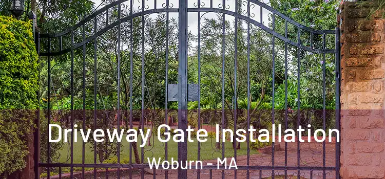 Driveway Gate Installation Woburn - MA