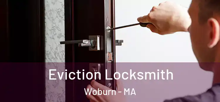  Eviction Locksmith Woburn - MA