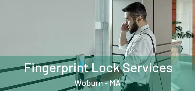 Fingerprint Lock Services Woburn - MA