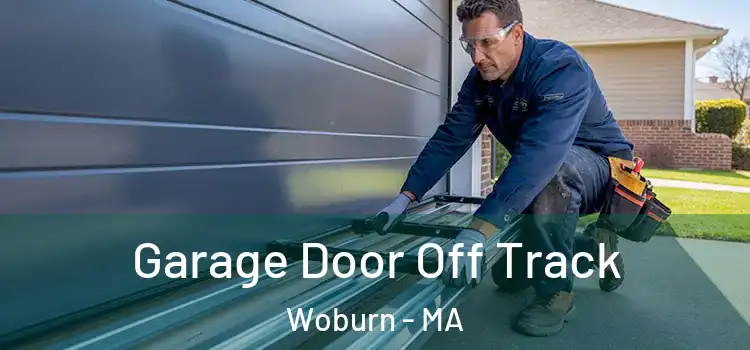  Garage Door Off Track Woburn - MA