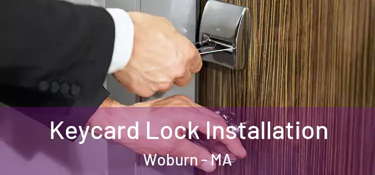 Keycard Lock Installation Woburn - MA