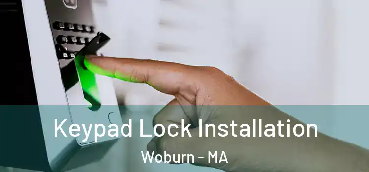  Keypad Lock Installation Woburn - MA