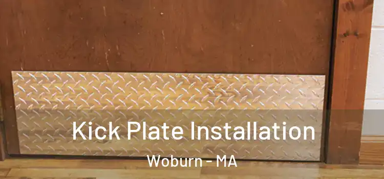  Kick Plate Installation Woburn - MA