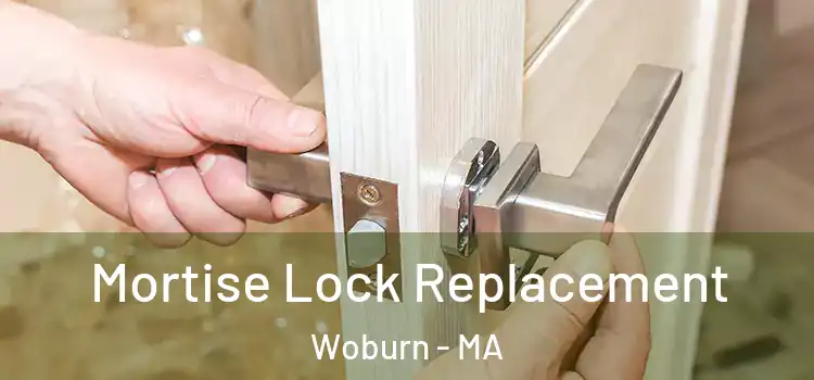 Mortise Lock Replacement Woburn - MA