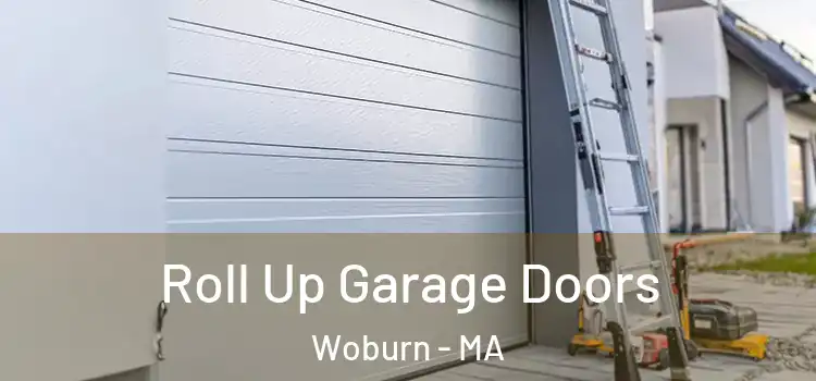  Roll Up Garage Doors Woburn - MA