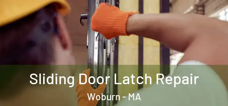 Sliding Door Latch Repair Woburn - MA