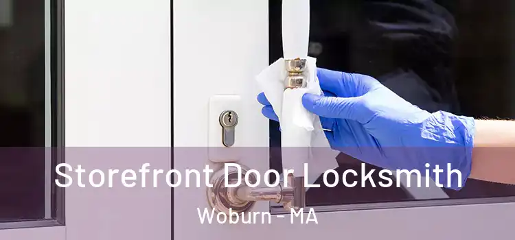 Storefront Door Locksmith Woburn - MA